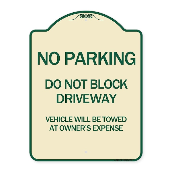 Signmission Do Not Block Driveway Vehicle Will Towed Owners Expense Aluminum Sign, 18" L, 24" H, TG-1824-24172 A-DES-TG-1824-24172 - main
